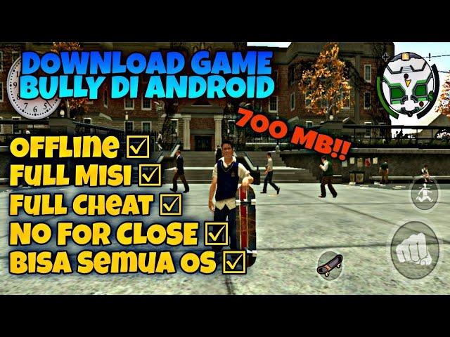 RILIS Game Bully Di android!!, Full Cheat Dan Misi Terbaru