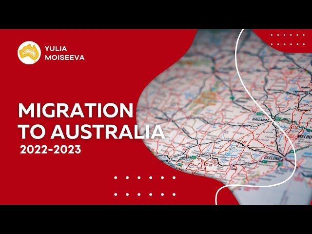 Migration to Australia 2022-2023. Skilled, working, partner and parent visas