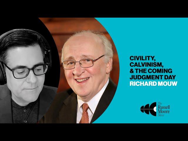 Civility, Calvinism, and the Coming Judgment Day | The Russell Moore Show