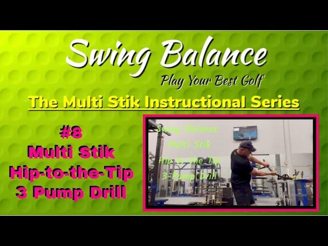 Swing Balance Multi Stik Hip-to-the-Tip Drill