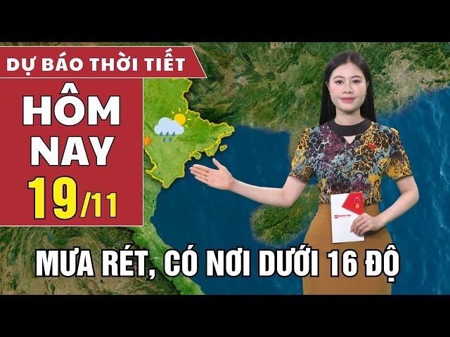 Dự báo thời tiết hôm nay 19/11: Miền Bắc mưa rét, Nam Bộ mưa dông