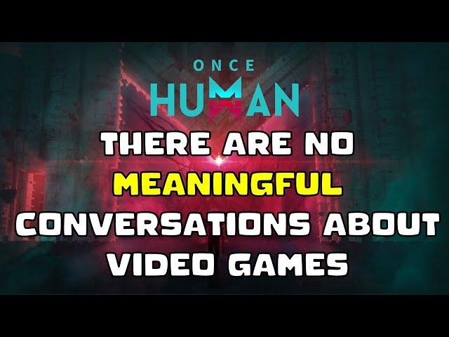 Meaningful Decisions in Video Games [Once Human]