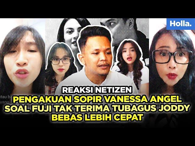 Reaksi Netizen Pengakuan Sopir Vanessa Angel Soal Fuji Tak Terima Tubagus Joddy Bebas Lebih Cepat