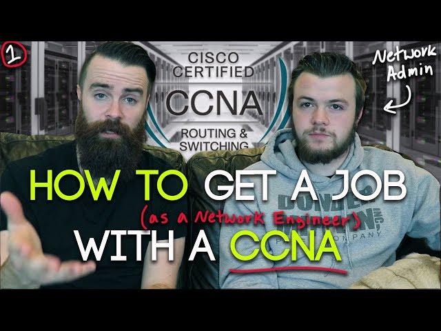 How To get a JOB with a CCNA (Network Engineer) |  CCNA Routing and Switching