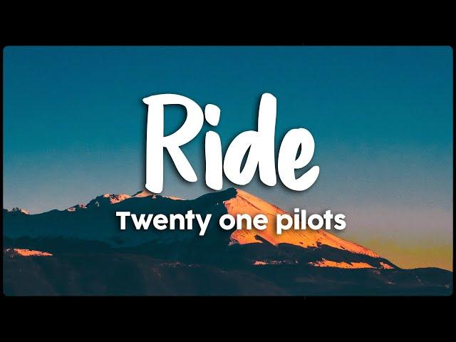 Twenty One Pilots - Ride (Vietsub /Lyrics)