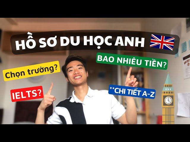 QUÁ TRÌNH LÀM HỒ SƠ DU HỌC ANH Từ A Đến Z (chọn trường, ranking, học phí...)|Sergio Nguyen