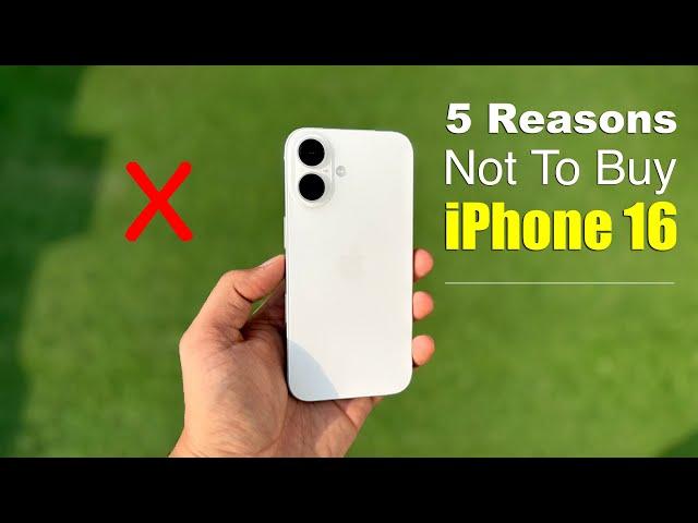 iPhone 16 - 5 Reasons Not To Buy it! | iPhone 16 Review in Hindi