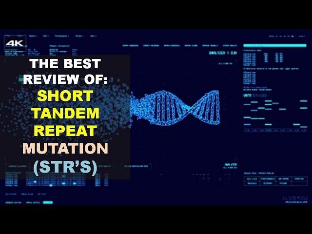 THE BEST REVIEW OF STR'S (SHORT TANDEM REPEAT) MUTATION | APPLIED TO THE FORENSIC