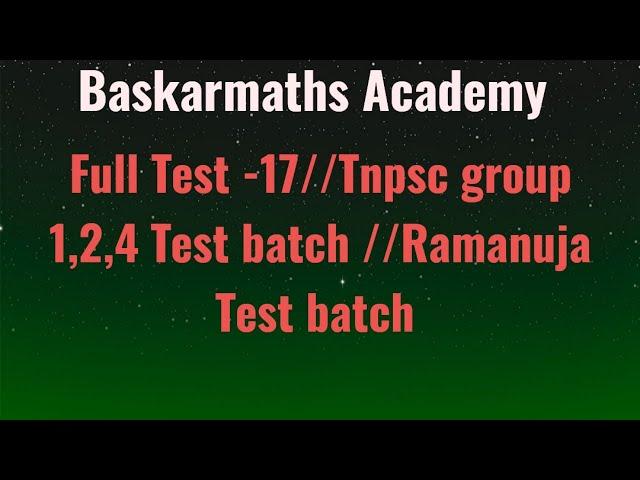 Full Test -17//Tnpsc group 1,2,4 Test batch //Ramanuja Test batch //@baskarmaths