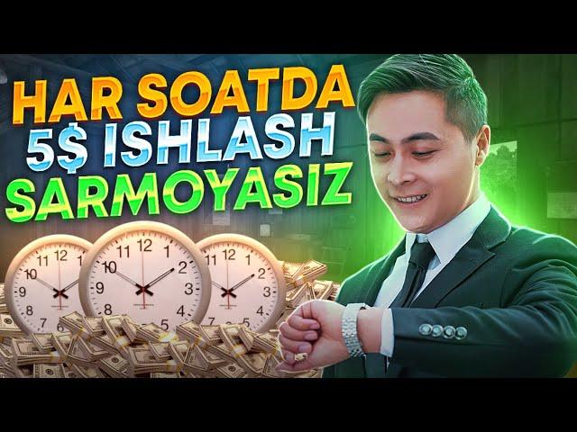 SARMOYASIZ HAR SOATDA 5$ PUL ISHLASH | Internetda pul topish 2024