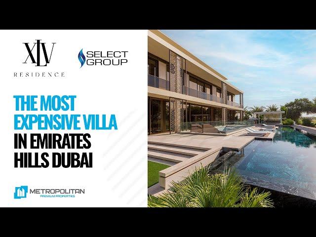 XLV Residence by Select Group: The Most Expensive Villa in Emirates Hills, Dubai 