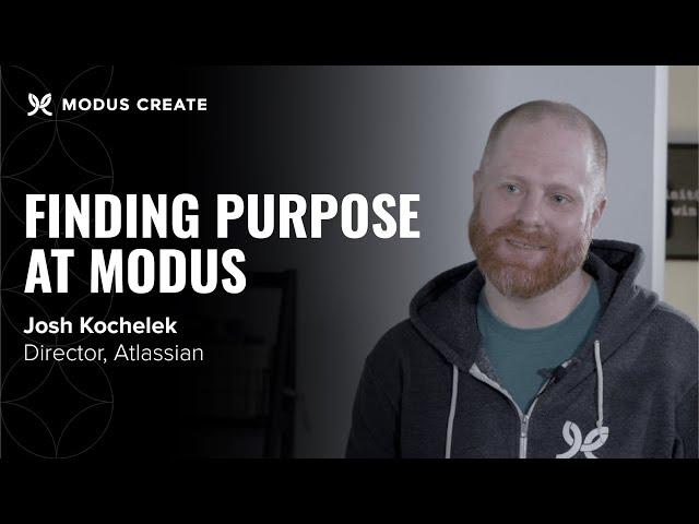 Finding Purpose and Improving Processes at Modus