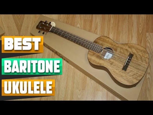 Top 10 Baritone Ukuleles : Best For Ever!