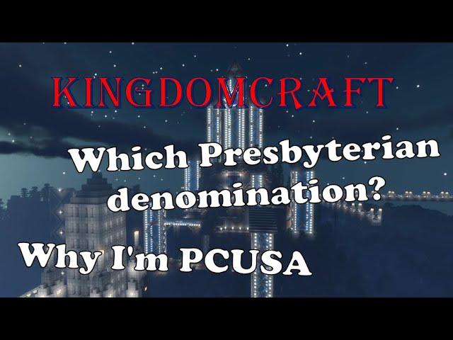 Why I'm not in the PCA (or similar denominations) - KingdomCraft