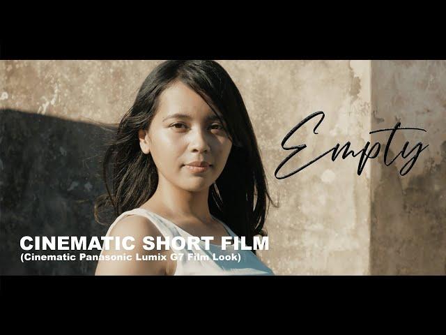 CINEMATIC SHORT FILM "EMPTY" -  FILM LOOK WITH THE PANASONIC LUMIX G7