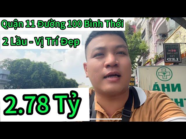 Quận 11 2.78 tỷ đường 100 Bình thới p.14 18m2 1 trệt 2 lầu vị trí đẹp #nhaphonhatanh