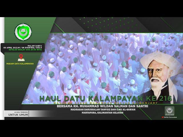 Haul Datu kalampayan Bersama KH.M Wildan Salman Dan Santri Darussalam Tahfidz 06/05/2022