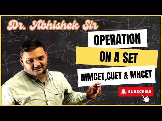 Operation on Sets || Set Theory || For NIMCET,CUET,MHCET & IIT JEE || Dr. Abhishek Kumar