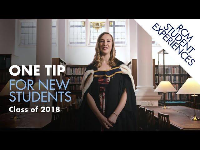 One tip for new students at the Royal College of Music, 2018