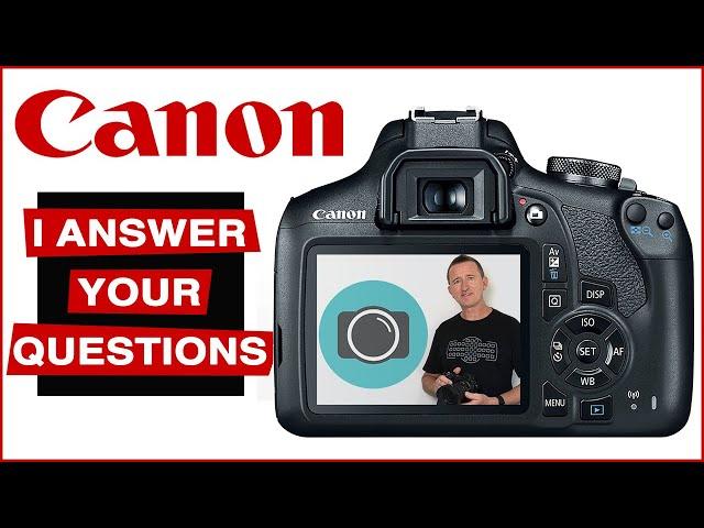 YOUR CANON CAMERA QUESTIONS ANSWERED Photography Tips Q&A with Photo Genius