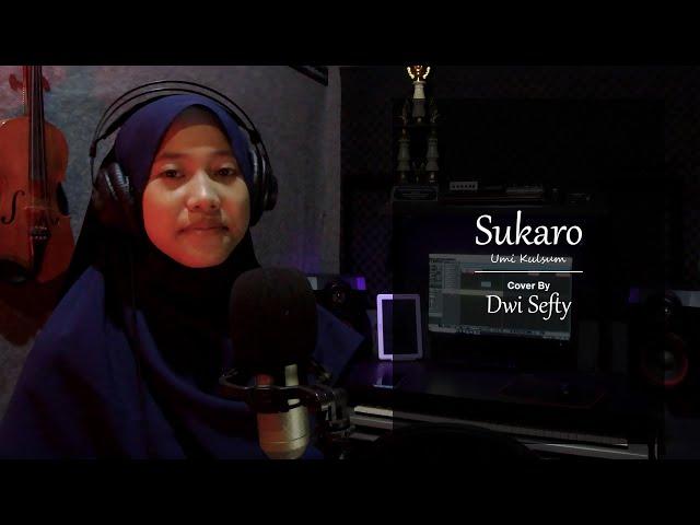 SUKARO umi kulsum || Cover By Dwi Sefty ||