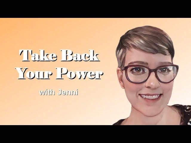 Take Back Your Power, with Jenni Davis