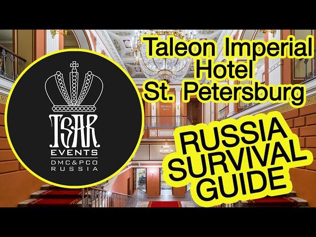 (Ep. 32) TALEON Imperial Hotel -  - Tsar Events DMC & PCO' RUSSIA SURVIVAL GUIDE #eventprofs