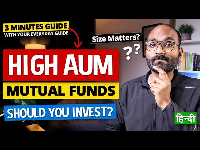 Should You Invest in High AUM Mutual Funds? Fund Size Impact on Mutual fund | Your Everyday Guide