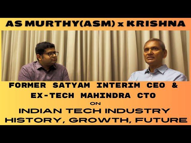 EP 7 | Ft. AS Murthy (ASM) | Ex-TCS, Ex-Satyam/TechM C-Suite Leader talks Indian Tech Industry.