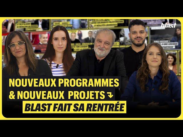 NOUVEAUX PROGRAMMES ET NOUVEAUX PROJETS : BLAST FAIT SA RENTRÉE