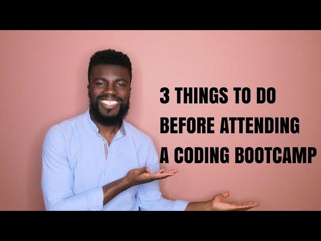 Attending a Coding Bootcamp? Here Are 3 Things You Should Do Before Attending