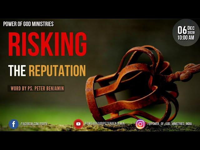 Risking the Reputation || Ps. Peter Benjamin