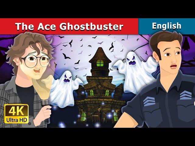 The Ace Ghostbuster | Stories for Teenagers | @EnglishFairyTales