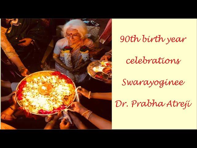 90th Birth Year Celebrations - Swarayoginee Dr. Prabha Atre