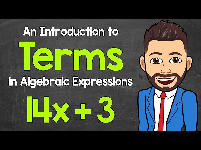 What are Terms in Algebraic Expressions? | An Intro to Terms | Math with Mr. J