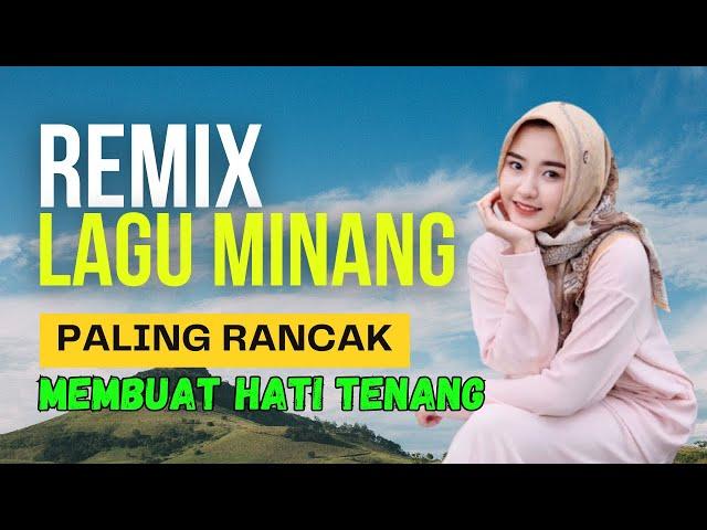 LAGU REMIX MINANG PALING RANCAK UNTUK TEMAN PERJALANAN MEMBUAT HATI SENANG