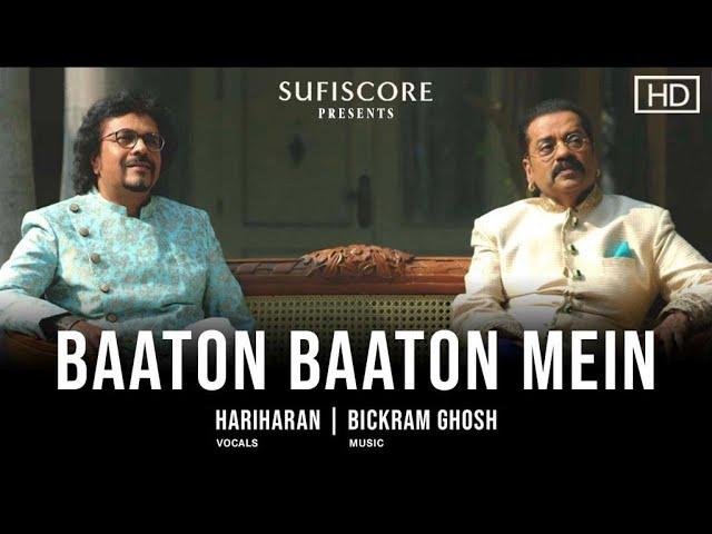 Baaton Baaton Mein (Music video) | Hariharan & Bickram Ghosh | Ishq | Sufiscore | New Romantic Song