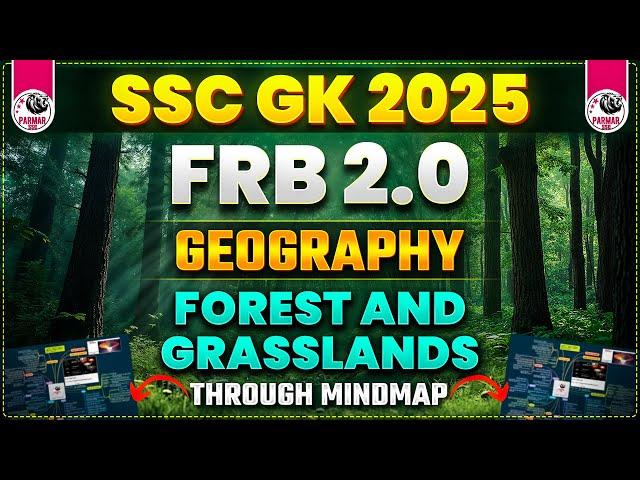 GEOGRAPHY FOR SSC EXAMS 2025 | FOREST AND GRASSLANDS | FRB 2.0 BY PARMAR SIR