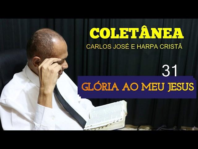 COLETÂNEA CARLOS JOSÉ E HARPA CRISTÃ #03