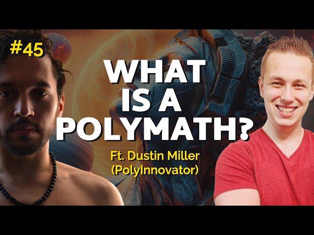 What Is A Polymath? Clarifying the Multidisciplinary Spectrum (Ft. Dustin PolyInnovator)