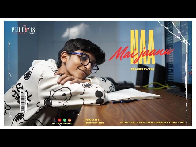 Naa Mai Jaanu | Dhruvin | Official Music Video | PLUGGUS RECORDS