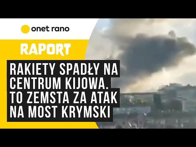 Rakiety spadły na centrum Kijowa. To zemsta za atak na most Krymski