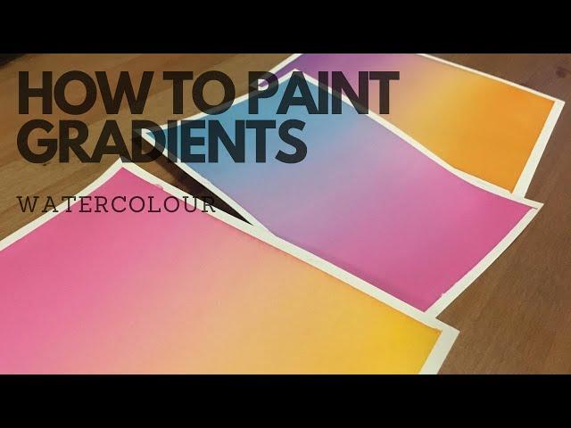 HOW TO PAINT A GRADIENT | WATERCOLOUR
