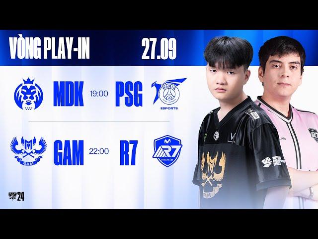 MDK vs PSG (BO3) | GAM vs R7 (BO3) | CKTG 2024 - Vòng Play-in | 27.09.2024