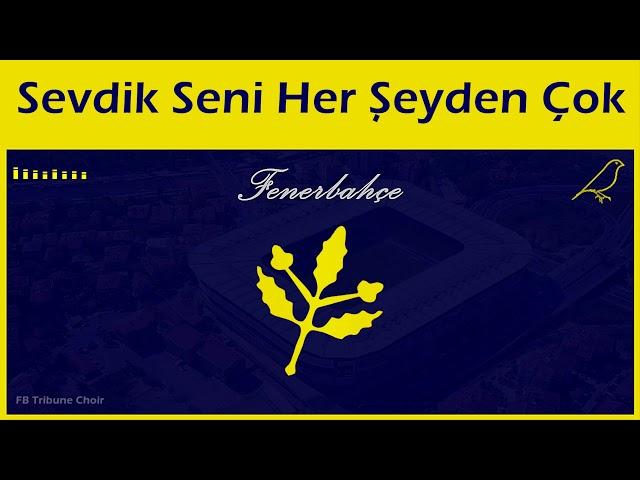 Sevdik Seni Her Şeyden Çok (Stüdyo) - Fenerbahçe Marşları