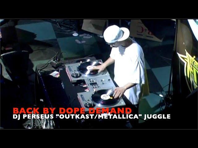 Back by Dope Demand: DJ Perseus "Outkast Metallica Juggle" 2023