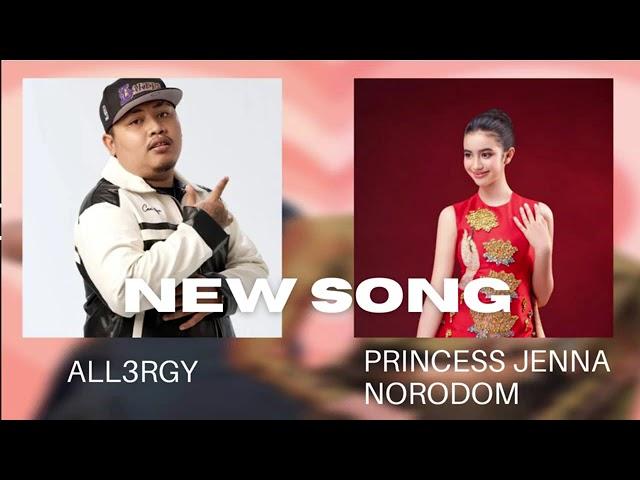 UKNOWN TITILE - ALL3RGY FT PRINCESS JENNA NORODOM  NEW SONG - unreleasedsong