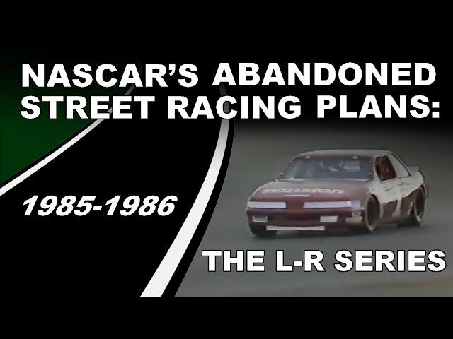 NASCAR's Abandoned Street Racing Plans: The Left-Right Series