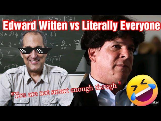 Edward Witten Epic Reply  Destroys String Theory Dissenters