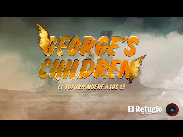 El Refugio de Ryhope presenta: George´s Children